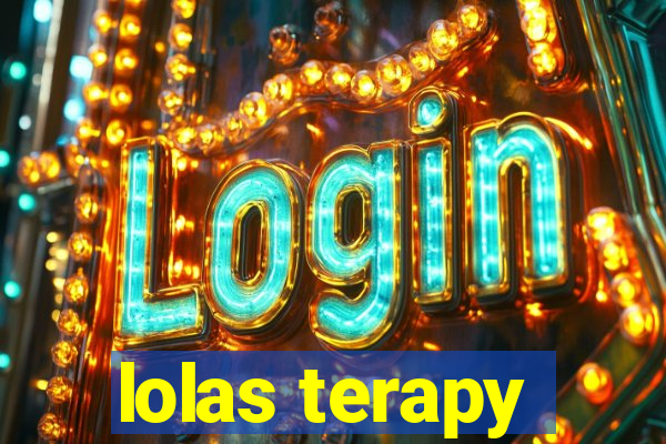 lolas terapy